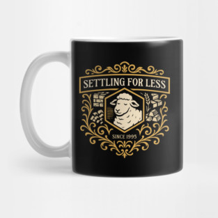 Settling for Less since 1995 Funny Settlers Mug