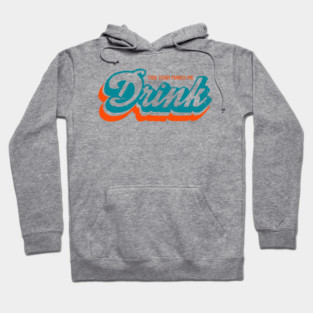 Miami Dolphins Shirts This Team Makes Me Drink M5180 Hoodie