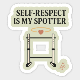 Self Respect Is My Spotter Gym Quote Art Sticker