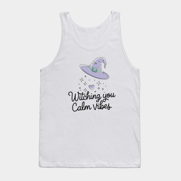 Witching You Calm Vibes Tank Top by Fauzi's Store