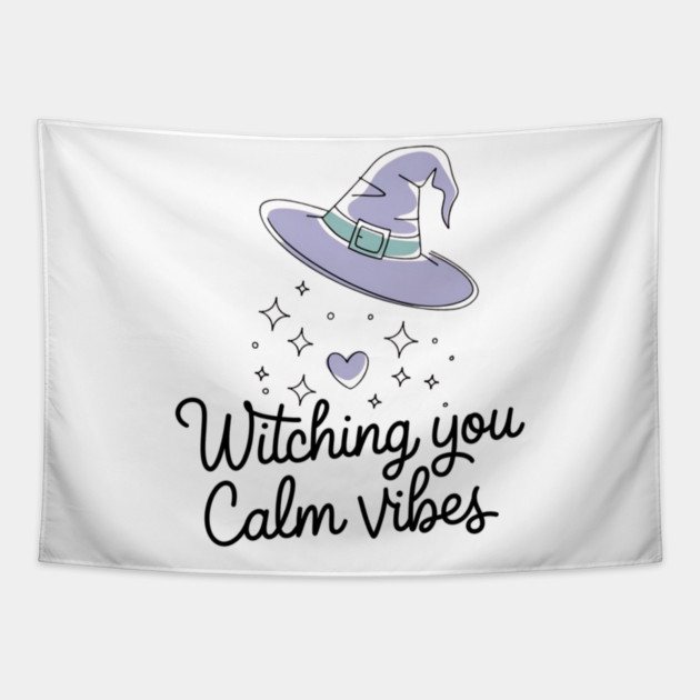 Witching You Calm Vibes Tapestry by Fauzi's Store