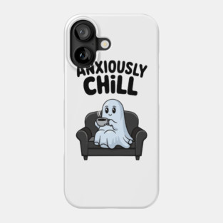 Anxiously Chill Phone Case