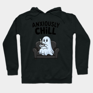 Anxiously Chill Hoodie