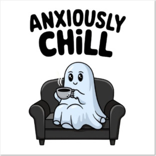 Anxiously Chill Posters and Art