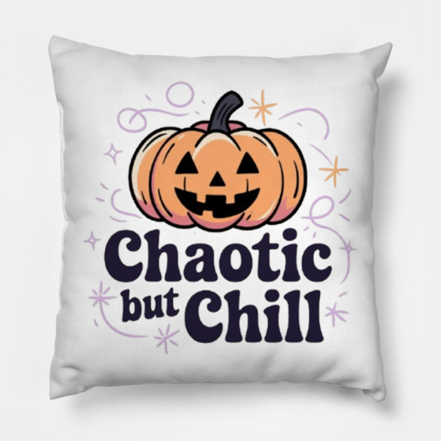 Chaotic But Chill Pillow by Fauzi's Store