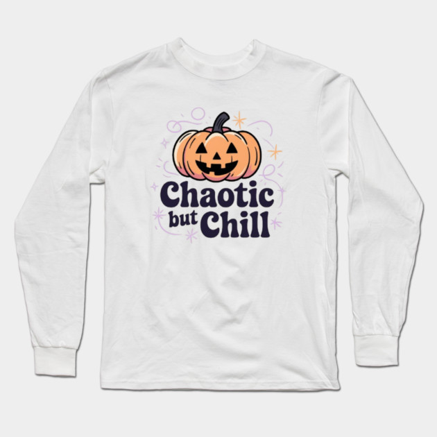 Chaotic But Chill Long Sleeve T-Shirt by Fauzi's Store