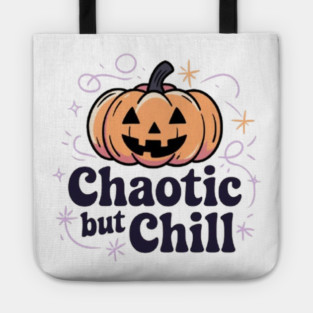 Chaotic But Chill Tote