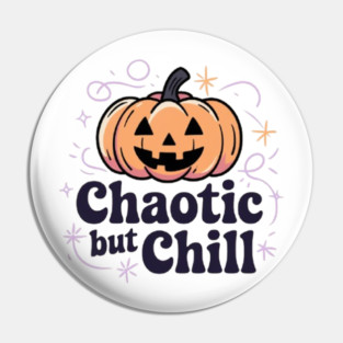 Chaotic But Chill Pin