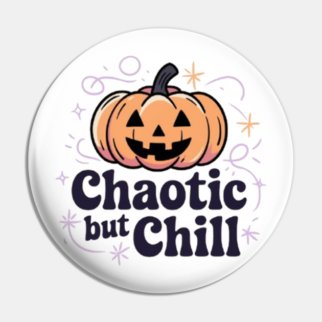 Chaotic But Chill Pin by Fauzi's Store