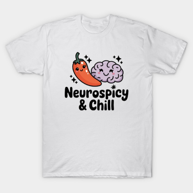 Neurospicy & Chill T-Shirt by Fauzi's Store