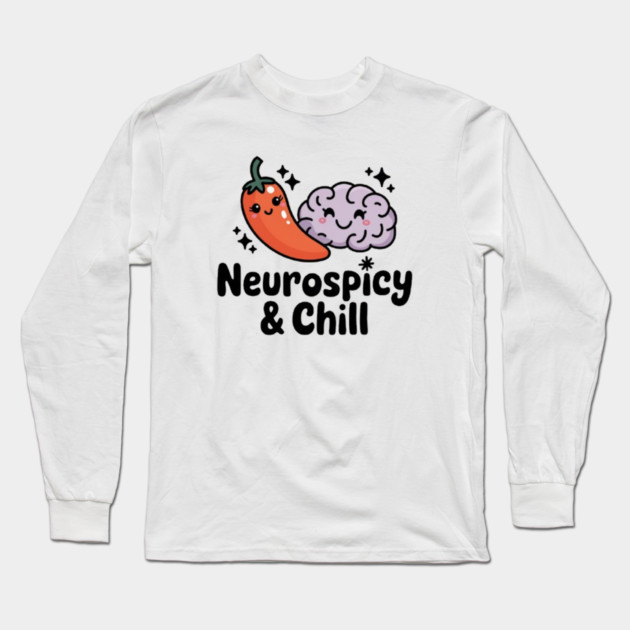 Neurospicy & Chill Long Sleeve T-Shirt by Fauzi's Store