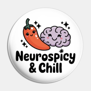 Neurospicy & Chill Pin