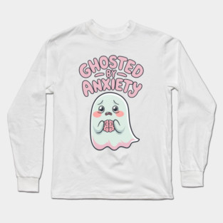 Ghosted by Anxiety Long Sleeve T-Shirt