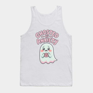 Ghosted by Anxiety Tank Top