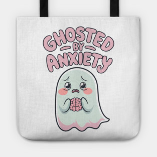 Ghosted by Anxiety Tote