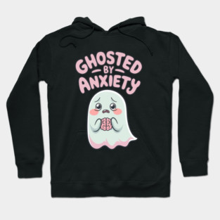 Ghosted by Anxiety Hoodie