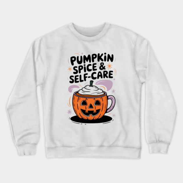 Pumpkin Spice & Self-Care Crewneck Sweatshirt by Fauzi's Store