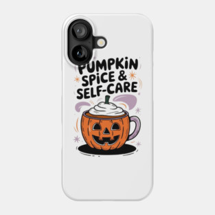 Pumpkin Spice & Self-Care Phone Case