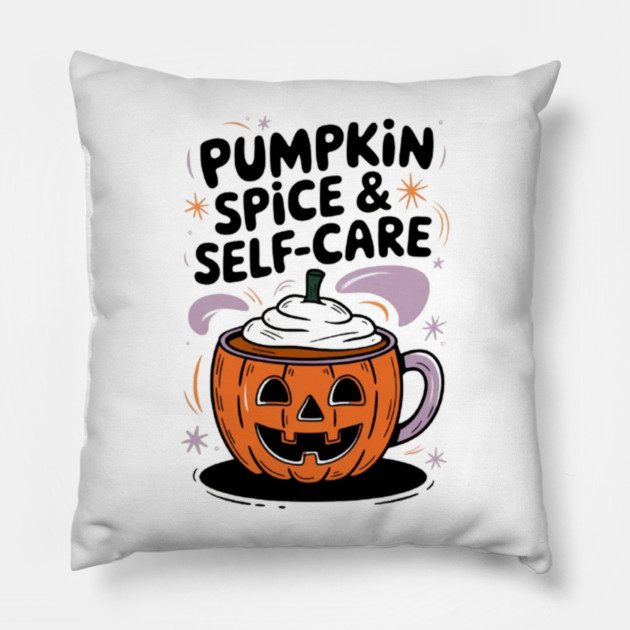 Pumpkin Spice & Self-Care Pillow by Fauzi's Store