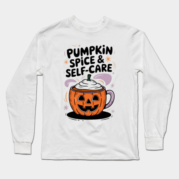 Pumpkin Spice & Self-Care Long Sleeve T-Shirt by Fauzi's Store