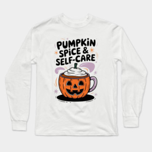 Pumpkin Spice & Self-Care Long Sleeve T-Shirt