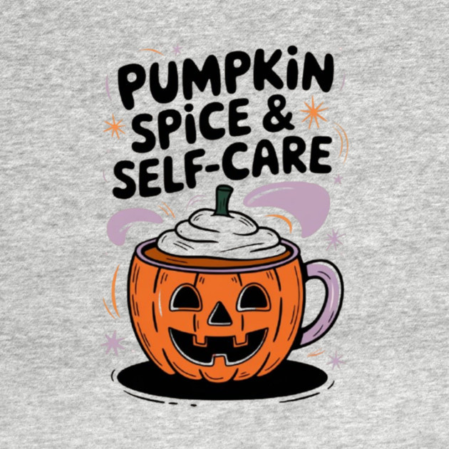 Pumpkin Spice & Self-Care by Fauzi's Store