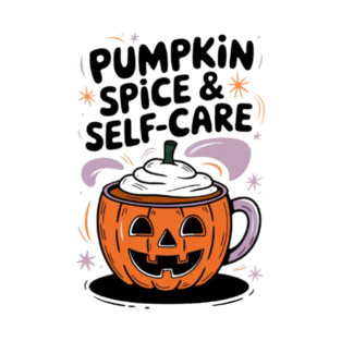 Pumpkin Spice & Self-Care T-Shirt