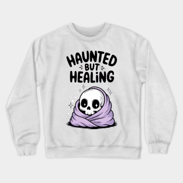 Haunted But Healing Crewneck Sweatshirt by Fauzi's Store
