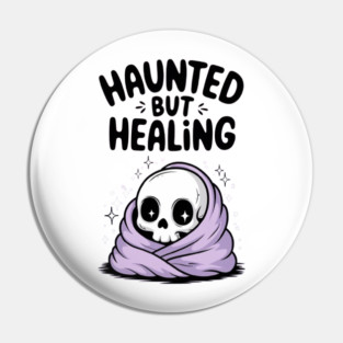 Haunted But Healing Pin