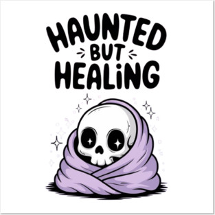Haunted But Healing Posters and Art