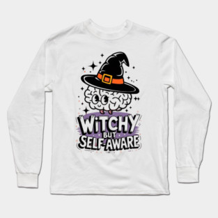 Witchy But Self-Aware Long Sleeve T-Shirt