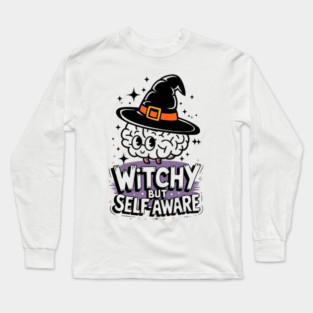 Witchy But Self-Aware Long Sleeve T-Shirt