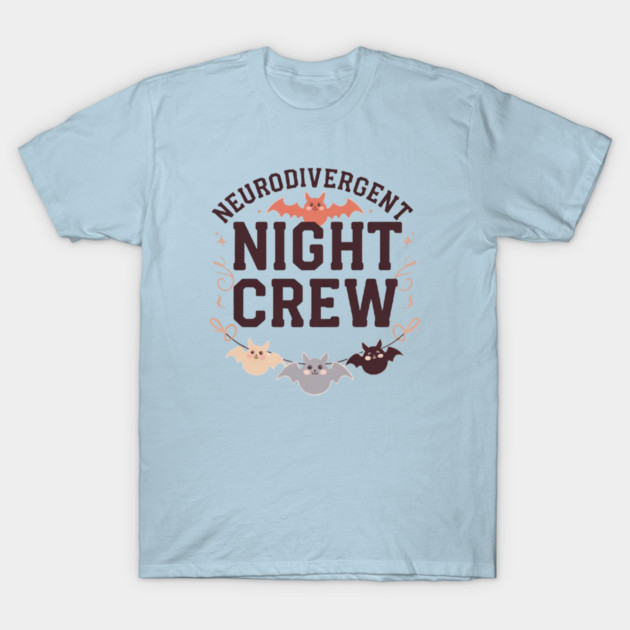 Neurodivergent Night Crew T-Shirt by Fauzi's Store