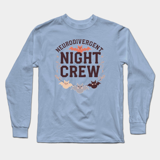 Neurodivergent Night Crew Long Sleeve T-Shirt by Fauzi's Store