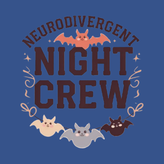 Neurodivergent Night Crew by Fauzi's Store