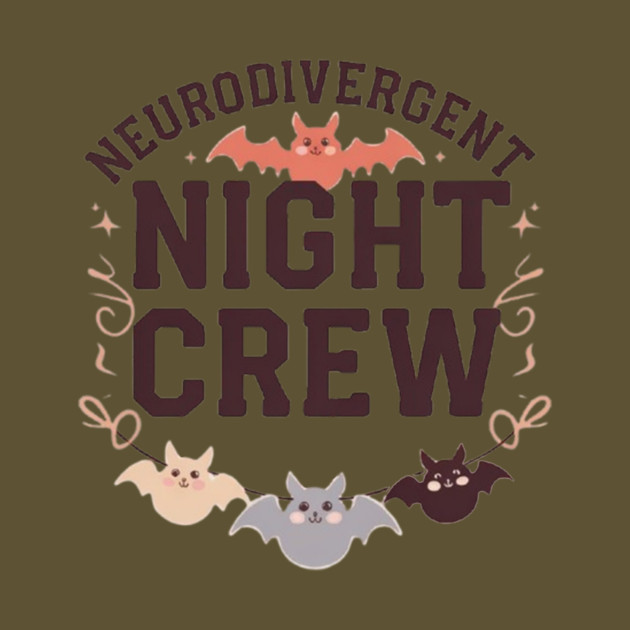 Neurodivergent Night Crew by Fauzi's Store