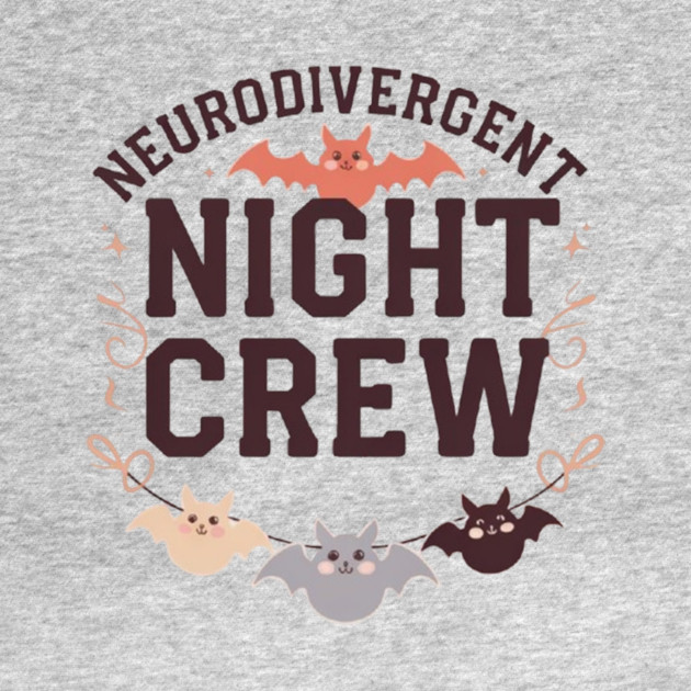Neurodivergent Night Crew by Fauzi's Store
