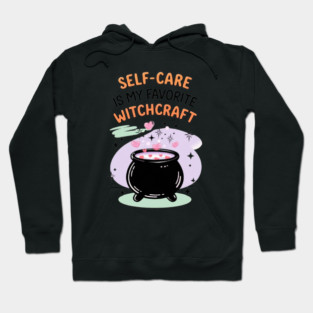 Self-Care is My Favorite Witchcraft Hoodie