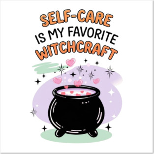 Self-Care is My Favorite Witchcraft Posters and Art