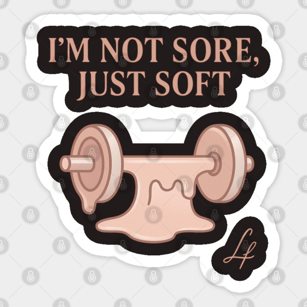 I’m Not Sore Just Soft Melting Barbell Art Sticker by Anne Lee