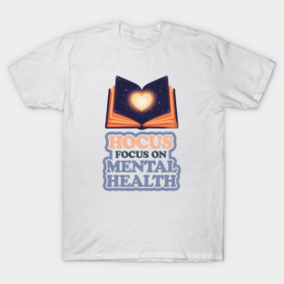 Hocus Focus on Mental Health T-Shirt