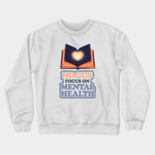 Hocus Focus on Mental Health Crewneck Sweatshirt
