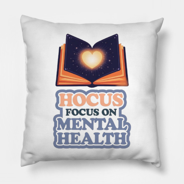 Hocus Focus on Mental Health Pillow by Fauzi's Store