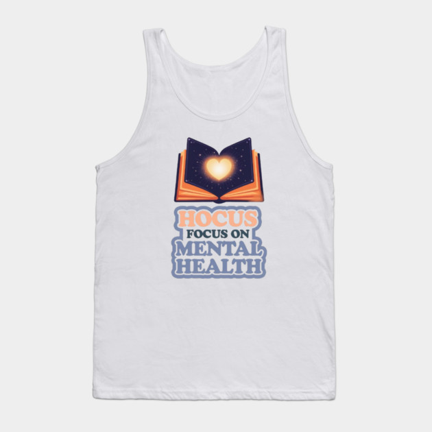 Hocus Focus on Mental Health Tank Top by Fauzi's Store