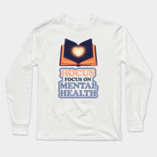 Hocus Focus on Mental Health Long Sleeve T-Shirt