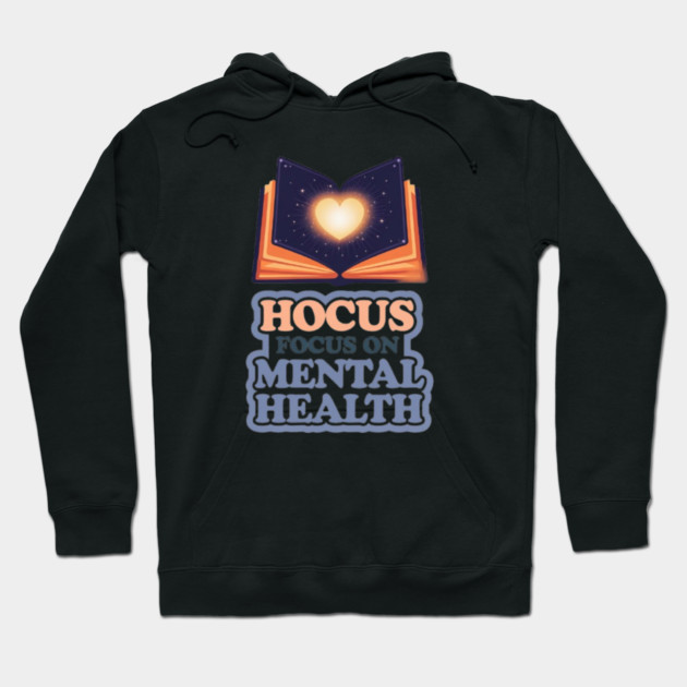 Hocus Focus on Mental Health Hoodie by Fauzi's Store