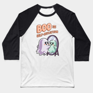 Boo = Self-Reflection Baseball T-Shirt