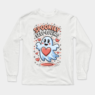Spookily Self-Loving – Heartwarming Ghost Self Love Halloween Long Sleeve T-Shirt