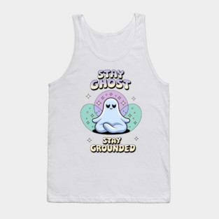 Stay Ghost, Stay Grounded Tank Top