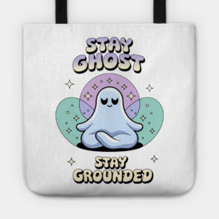 Stay Ghost, Stay Grounded Tote